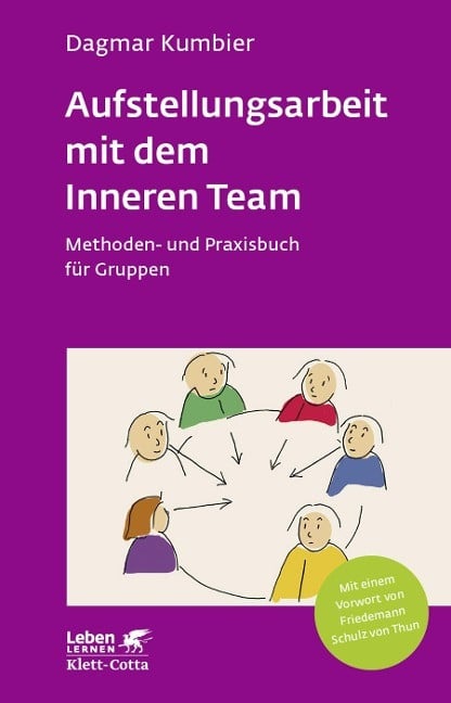 Aufstellungsarbeit mit dem Inneren Team (Leben lernen, Bd. 282)