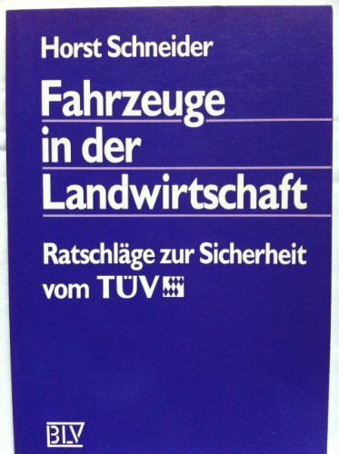 Fahrzeuge in der Landwirtschaft. Ratschläge zur Sicherheit vom TÜV