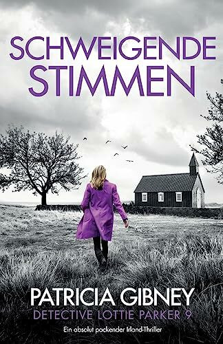 Schweigende Stimmen: Ein absolut packender Irland-Thriller (Detective Lottie Parker, Band 9)