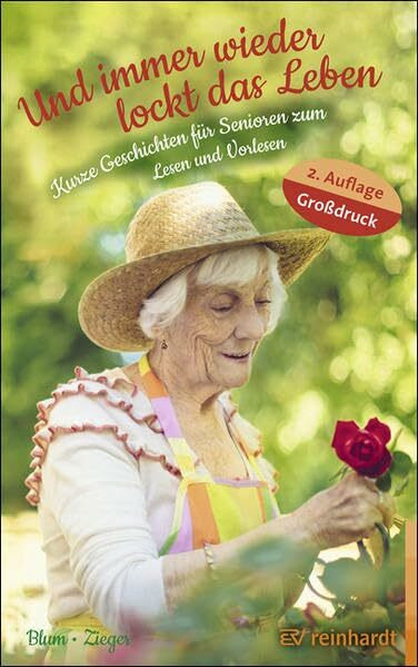 Und immer wieder lockt das Leben: Kurze Geschichten für Senioren zum Lesen und Vorlesen
