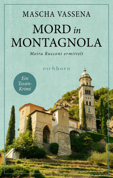 Mord in Montagnola: Moira Rusconi ermittelt. Ein Tessin-Krimi