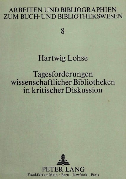 Tagesforderungen wissenschaftlicher Bibliotheken in kritischer Diskussion