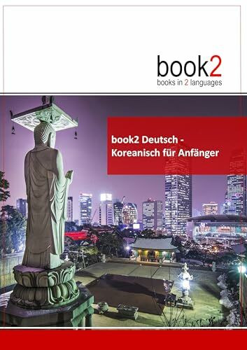 book2 Deutsch - Koreanisch für Anfänger: Ein Buch in 2 Sprachen