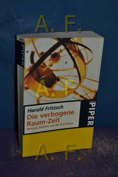Die verbogene Raum-Zeit: Newton, Einstein und die Gravitation (Piper Taschenbuch)