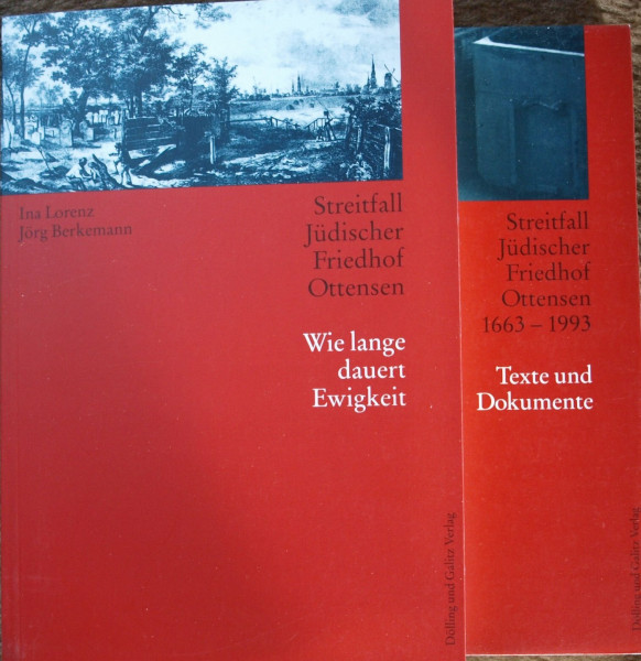 Streitfall Jüdischer Friedhof Ottensen (1663-1993): 330 Jahre jüdischer Friedhof Ottensen. Bd 1: Wie lange dauert Ewigkeit. Chronik, Bd 2: Texte und ... Dokumente (Studien zur Jüdischen Geschichte)