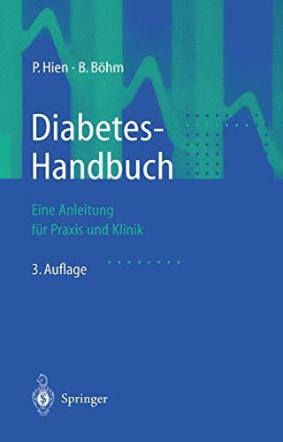 Diabetes-Handbuch: Eine Anleitung für Praxis und Klinik