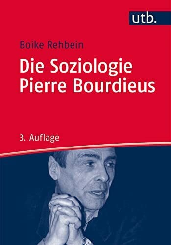 Die Soziologie Pierre Bourdieus Die Soziologie Pierre Bourdieus