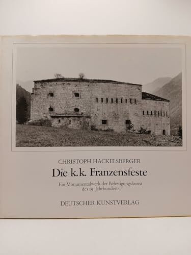 Die Franzensfeste: Ein Monumentalwerk der Befestigungskunst des 19. Jahrhunderts