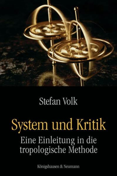 System und Kritik: Eine Einleitung in die tropologische Methode (Epistemata - Würzburger wissenschaftliche Schriften. Reihe Philosophie)