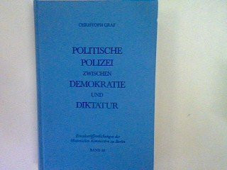 Politische Polizei zwischen Demokratie und Diktatur