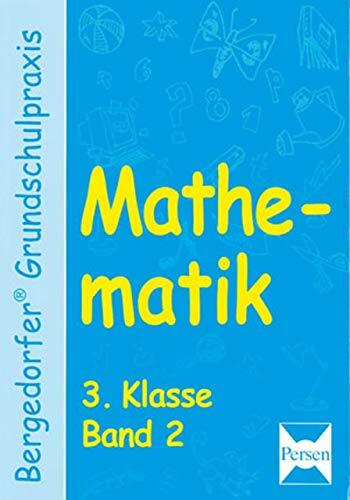 Mathematik - 3. Klasse, Band 2 (Bergedorfer® Grundschulpraxis) Mathematik - 3. Klasse, Band 2 (Bergedorfer® Grundschulpraxis)