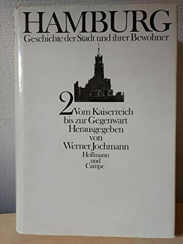 Hamburg II. Geschichte der Stadt und ihrer Bewohner. Vom Kaiserreich bis zur Gegenwart