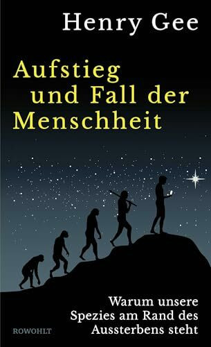Aufstieg und Fall der Menschheit: Warum unsere Spezies am Rand des Aussterbens steht | Nominiert für das Wissenschaftsbuch des Jahres 2026