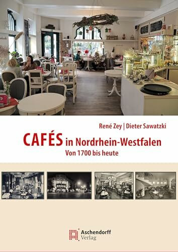 Cafés in Nordrhein-Westfalen: Von 1700 bis heute (Auswahl Einzeltitel Geschichte)