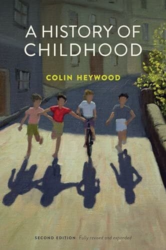 A History of Childhood: Children and Childhood in the West from Medieval to Modern Times