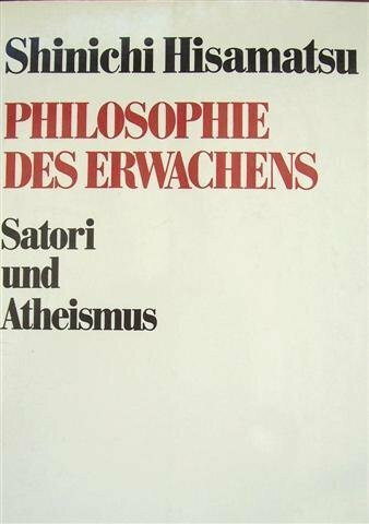 Philosophie des Erwachens. Satori und Atheismus