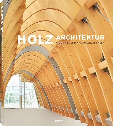 Holz Architektur: Modernes und Nachhaltiges Bauen