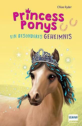 Princess Ponys - Ein besonderes Geheimnis Bd. 3: Ein besonderes Geheimnis (Kinderbuch ab 7 Jahren, Pferdegeschichten)