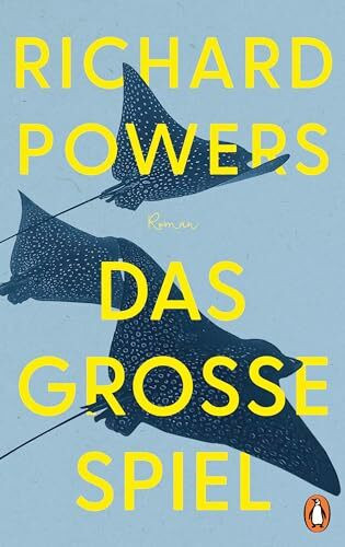 Das große Spiel: Roman. »Was für ein Roman – klug, fesselnd und ein bisschen beunruhigend. Richard Powers ist ein begnadeter Erzähler.« Dörte Hansen