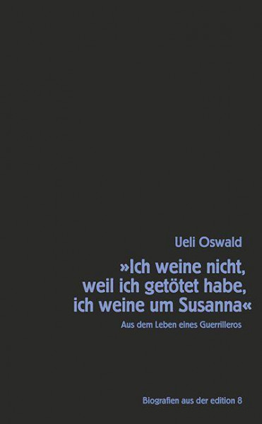 »Ich weine nicht, weil ich getötet habe, ich weine um Susanna«