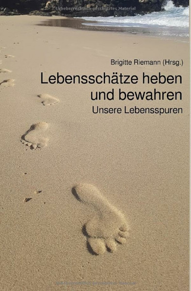 Lebensschätze heben und bewahren: Unsere Lebensspuren