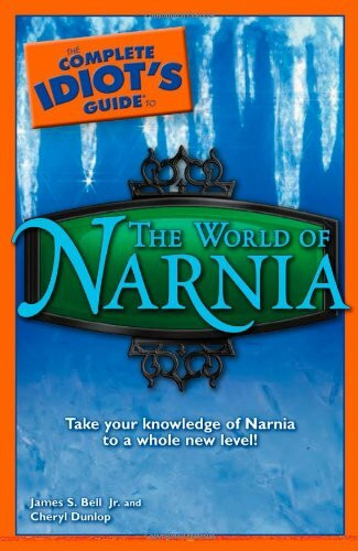 The Complete Idiot's Guide to the World of Narnia (Complete Idiot's Guides)
