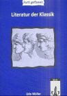 Literatur der Klassik - kurz gefasst: Sekundarstufe II