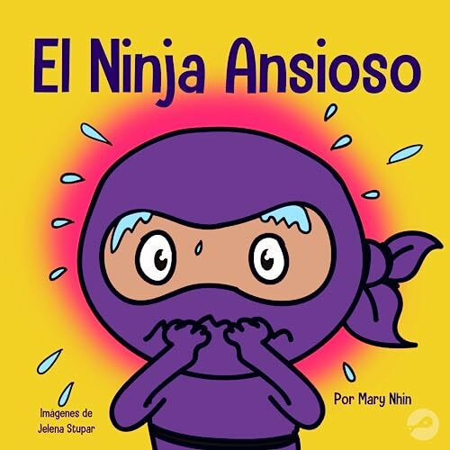 El Ninja Ansioso: Un libro para manejar la ansiedad y las emociones difíciles (Ninja Life Hacks Spanish, Band 8)