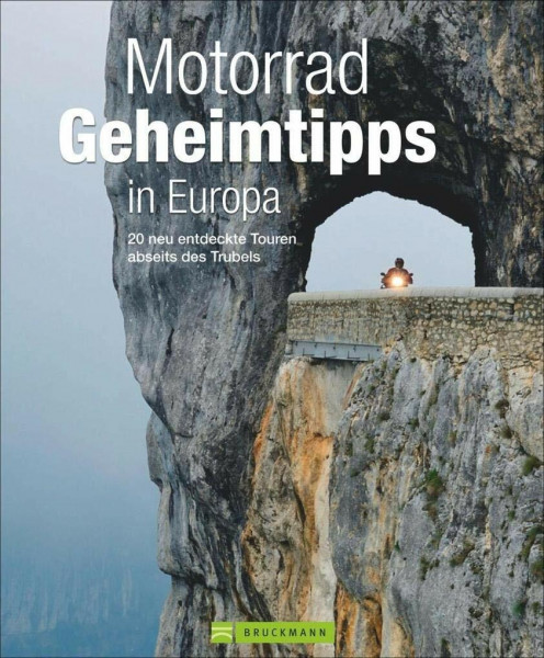 Motorrad Geheimtipps in Europa: 20 neu entdeckte Touren abseits des Trubels