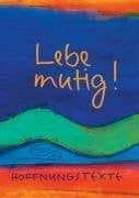 Lebe mutig!: Hoffnungstexte (Eschbacher Pockets)