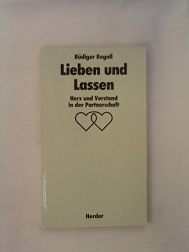 Lieben und Lassen. (6871 097). Herz und Verstand in der Partnerschaft.