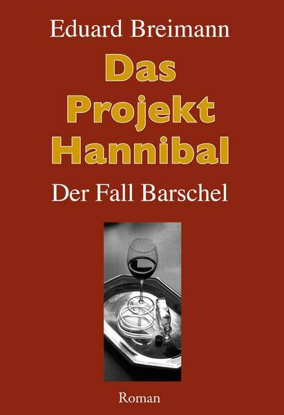 Das Projekt Hannibal: Der Fall Barschel