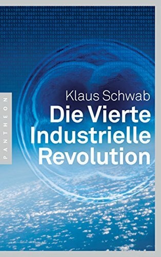 Die Vierte Industrielle Revolution Die Vierte Industrielle Revolution