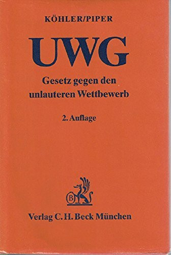 Gesetz gegen den unlauteren Wettbewerb (UWG): Mit Zugabeverordnung, Rabattgesetz und Preisangabenverordnung (Gelbe Erläuterungsbücher)