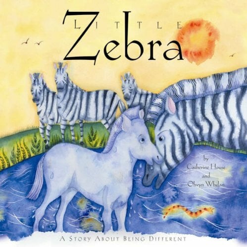 Little Zebra: A Story About Being Different Little Zebra: A Story About Being Different