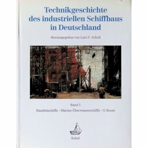 Schriften des Deutschen Schiffahrtsmuseums, Bd. 34: Handelsschiffe, Marine-Überwasserschiffe, U-Boote, Bd. 1