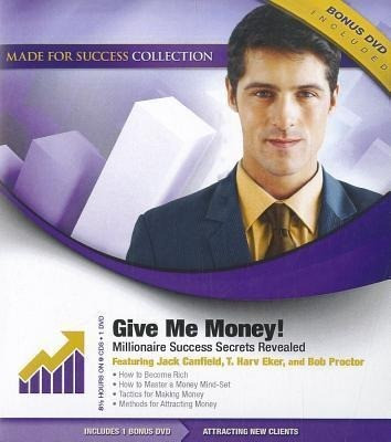 Give Me Money!: Millionaire Success Secrets Revealed