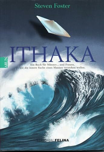 Ithaka: Ein Buch für Männer auf ihrem Weg nach Hause
