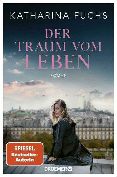 Der Traum vom Leben: Roman | SPIEGEL Bestseller-Autorin | Von der Bestseller-Autorin von »Zwei Handvoll Leben«