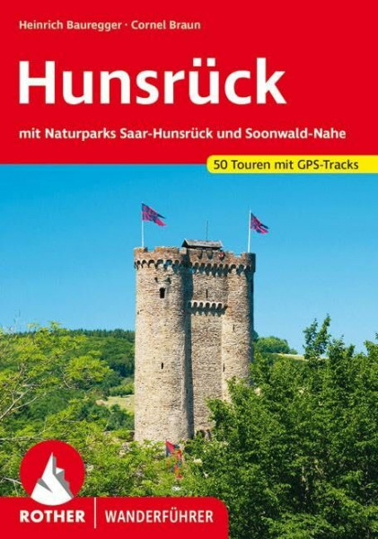 Hunsrück: mit Naturpark Saar-Hunsrück und Soonwald-Nahe. 50 Touren mit GPS-Tracks (Rother Wanderführer)