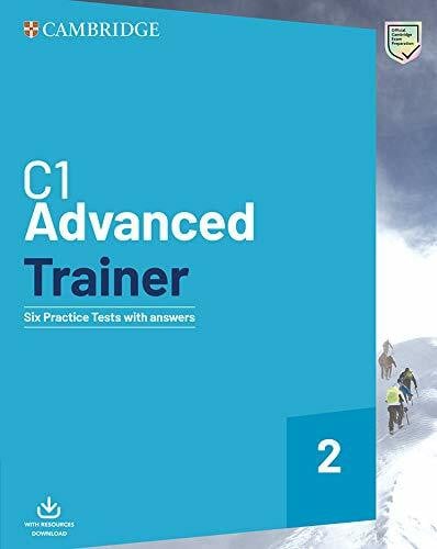 C1 Advanced Trainer 2. Six Practice Tests with Answers with Resources Download.