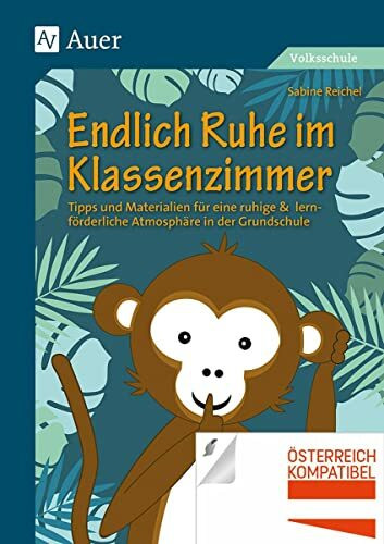 Endlich Ruhe im Klassenzimmer: Tipps und Materialien für eine ruhige & lernförderliche Atmosphäre in der Grundschule