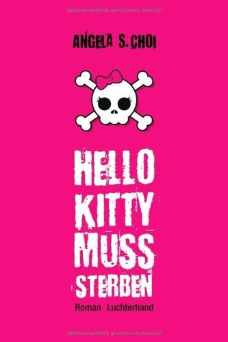 Hello Kitty muss sterben: Roman