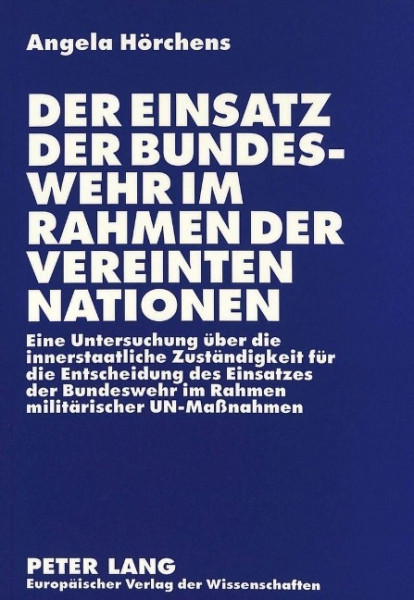 Der Einsatz der Bundeswehr im Rahmen der Vereinten Nationen