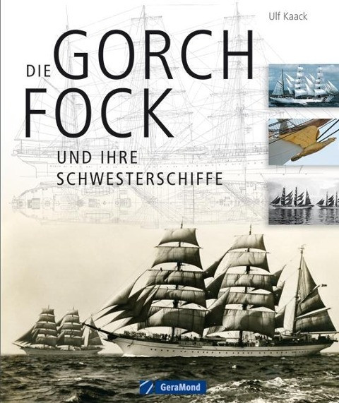 Die »Gorch Fock« und ihre Schwesterschiffe