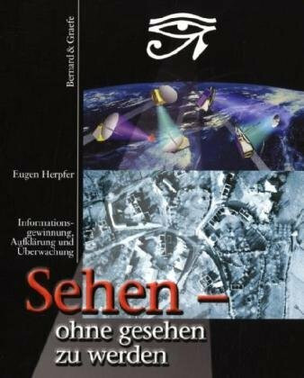 Sehen - ohne gesehen zu werden: Informationsgewinnung, Aufklärung und Überwachung luft- und raumgestützt