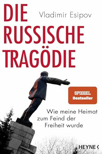 Die russische Tragödie: Wie meine Heimat zum Feind der Freiheit wurde