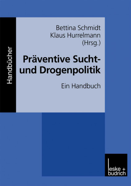 Präventive Sucht- und Drogenpolitik: Ein Handbuch (German Edition)