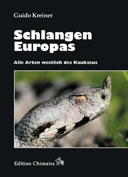 Die Schlangen Europas: Alle Arten westlich des Kaukasus
