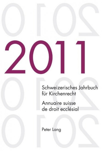 Schweizerisches Jahrbuch für Kirchenrecht. Band 16 (2011). Annuaire suisse de droit ecclésial. Volu